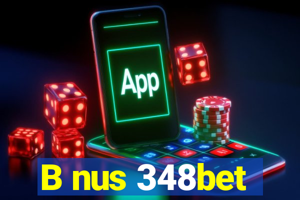 B nus 348bet